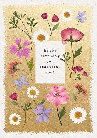 'Happy Birthday you beautiful Soul' - Pressed Flower Greeting Card&nbsp;