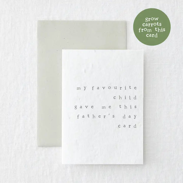 This card is handmade using residual cotton from the textile industry and turned into paper mixed with carrot seeds. Reading "my favourite child gave me this father's day card