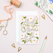 Lovely Mama To Be Greeting Card