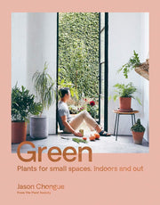 Green-Plants for Small Spaces Indoors and Out